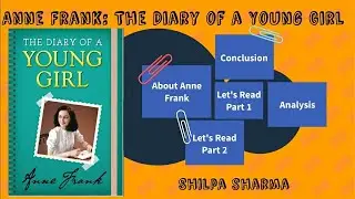 Class 10- Anne Frank: The Diary of a Young Girl | Summary| Explanation| In-depth Analysis