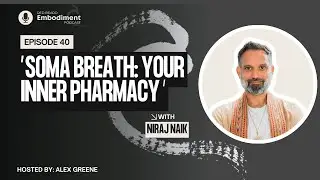 E40 -  SOMA Breath: Your Inner Pharmacy  ft. Niraj Naik