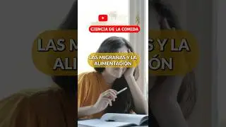 LAS MIGRAÑAS Y LA ALIMENTACIÓN #salud #migrañas #cienciadelacomida
