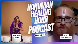 Bhakti Vision through Chastity w/ @vinodinidasi  the Hanuman Healing Hour Podcast