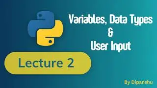 Python Variables & Data Types | Lecture 2 | Python Tutorial for Beginners