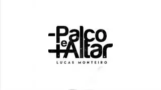 Teaser | Menos Palco e Mais Altar - Lucas Monteiro