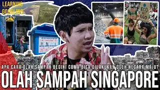 Gimana Singapore Mengolah Sampahnya? Dulu Diekspor Ke Indonesia? Masalah Di 2035! | LearningGoogling