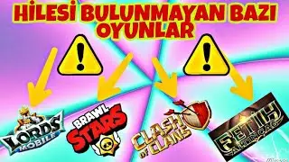 HİLESİ BULUNMAYAN OYUNLAR BAZILARI(BRAWL STARS,LORDS MOBILE,FETİH,CLASH OF CLANS)