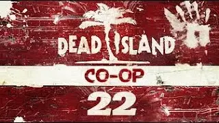 Dead Island CO-OP #22 Квесты в джунглях,патроны для Мотутеро