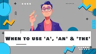 When to use 'a', 'an' & 'the'