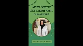 AKNELİ CİLTTE CİLT BAKIMI NASIL OLMALIDIR?