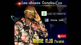 MonE NdO L'initié  les choses compliquées Audio officiel