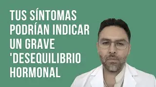 Si tienes estos síntomas, tienes un grave “Desequilibrio Hormonal”