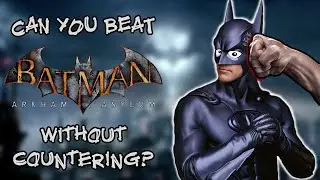 Can You Beat Batman Arkham Asylum Without Countering?