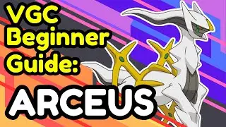 VGC Beginner Guide: Arceus