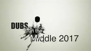 Dubs in the Middle 2017