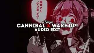 cannibal x wake up - kesha x moondeity | edit audio