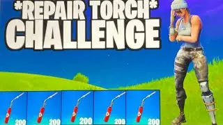 Repair Torch Challenge In FORTNITE!