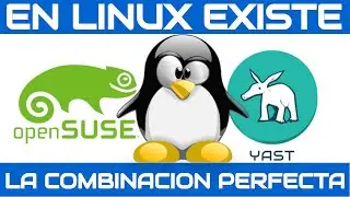 OPENSUSE: ESTABILIDAD Y PODER REDEFINIDOS CON LA MAGIA DE YAST EN GNU/LINUX
