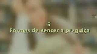 Dicas para acabar com a preguiça 🦥💪