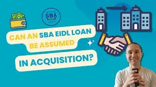 Can an SBA EIDL Loan be Assumed in a Business Acquisition?