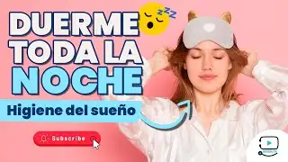 Tips Para Dormir Más y Mejor - HIGIENE DEL SUEÑO -  Doctora AMAYA