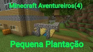 Minecraft Aventureiros(4) A Plantação