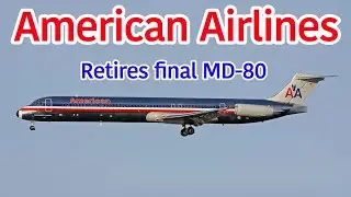 American Airlines Retires Final MD-80