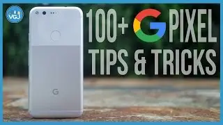 100+ Tips and Tricks for the Google Pixel and Android 7 Nougat. The Ultimate Guide in 30 Minutes!