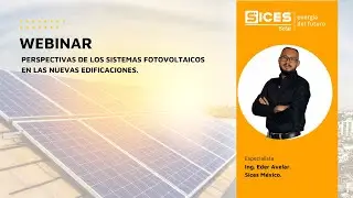 SICES México | PERSPECTIVAS DE LOS SISTEMAS FOTOVOLTAICOS EN LAS NUEVAS EDIFICACIONES.
