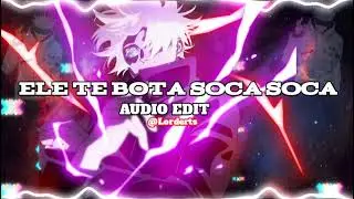 ele te bota soca soca - mc mazzie [edit audio]