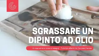 Sgrassare e pulire un dipinto ad olio - A cosa serve e come si esegue - Tutorial Cerussa Canvas