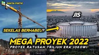 Rampung th 2022, Inilah Deretan Mega Proyek Era Presiden Jokowi !! Versi FaktaFiktif