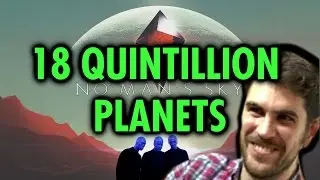 18 QUINTILLION PLANETS | No Man's Sky