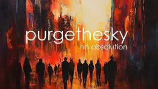 purgethesky - No Absolution (FULL ALBUM STREAM)