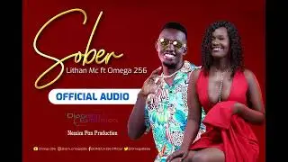 Sober by Lithan Mc ft Omega 256 (Official HQ Audio)