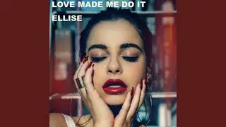 Love Made Me Do It