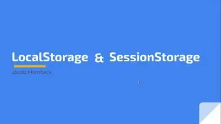 WDD230 Presentation: LocalStorage & SessionStorage