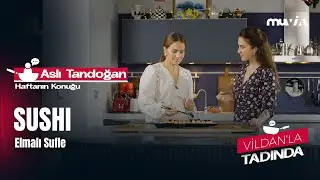 Vildan’la Tadında | Aslı Tandoğan’la sushi zamanı: keyif, lezzet, sohbet bir arada
