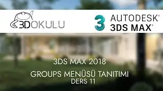3D Okulu - 3ds Max 2018 Ders 11 Group Menüsü