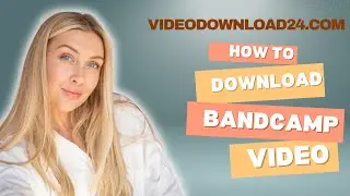 How To Download Bandcamp Video For Free - Step-by-Step Guide