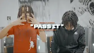Luh Dolo x SGBMK - " Pass It " 🎥 By @bino_boomin_