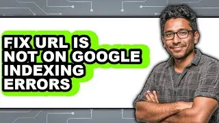 How to Fix Url Is Not on Google Indexing Errors (only Way)
