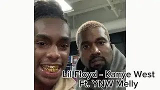 Lil Floyd - YNW Melly x Kanye West