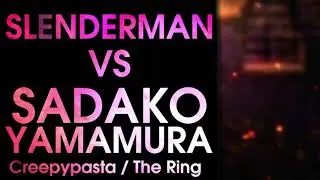 Death Battle Fan Made Trailer: Slenderman VS Sadako (Creepypasta VS The Ring)