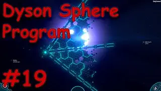 Ускоряем строительство сферы Дайсона - (Dyson Sphere Program # 19)