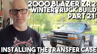 2000 Blazer ZR2 Build Part 21: More Transfer Case