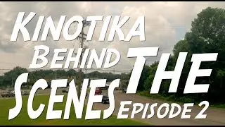 Kinotika Behind the Scenes (KBTS) Ep  2!