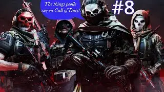 The Things People Say On Call Of Duty #8.