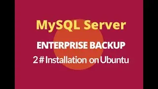 How to Install MySQL Server Enterprise Backup on Ubuntu 16 | MEB