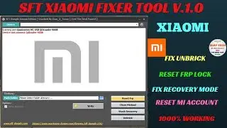 Sft Xiaomi Edition Tool 2018||Sft Dongle MI||Mi Frp Mi Account Remover Tool|SftDongle Xiaomi Fixer