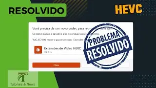 EXTENSÕES DE VÍDEO HEVC | Resolvido