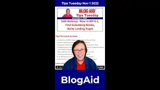 Tips Tuesday – GA4 Webinar, New in WP 6.1, Find Gutenberg Blocks, Write Landing Pages