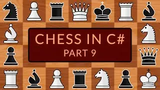 Programming a Chess Game in C# | Part 9 - Checkmate & Stalemate